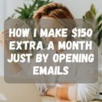 How I make $150 extra a month by opening emails!